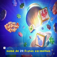 nome de 20 frutas vermelhas